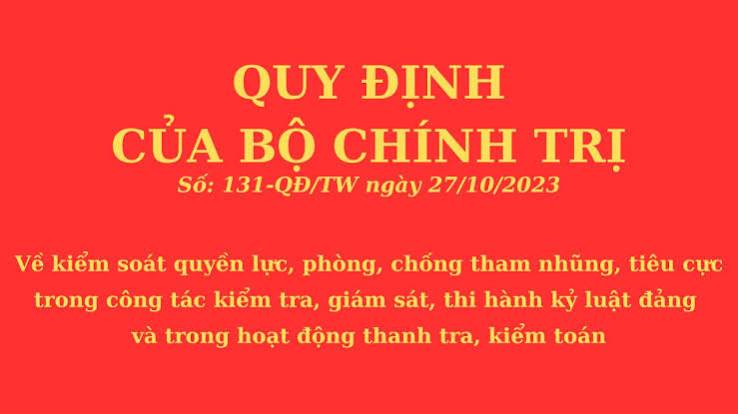 Quy định số 131-QĐ/TW làm rõ vai trò, tầm quan trọng của công tác kiểm soát quyền lực, phòng, chống tham nhũng, tiêu cực trong công tác kiểm tra, giám sát, thi hành kỷ luật đảng và trong hoạt động thanh tra, kiểm toán