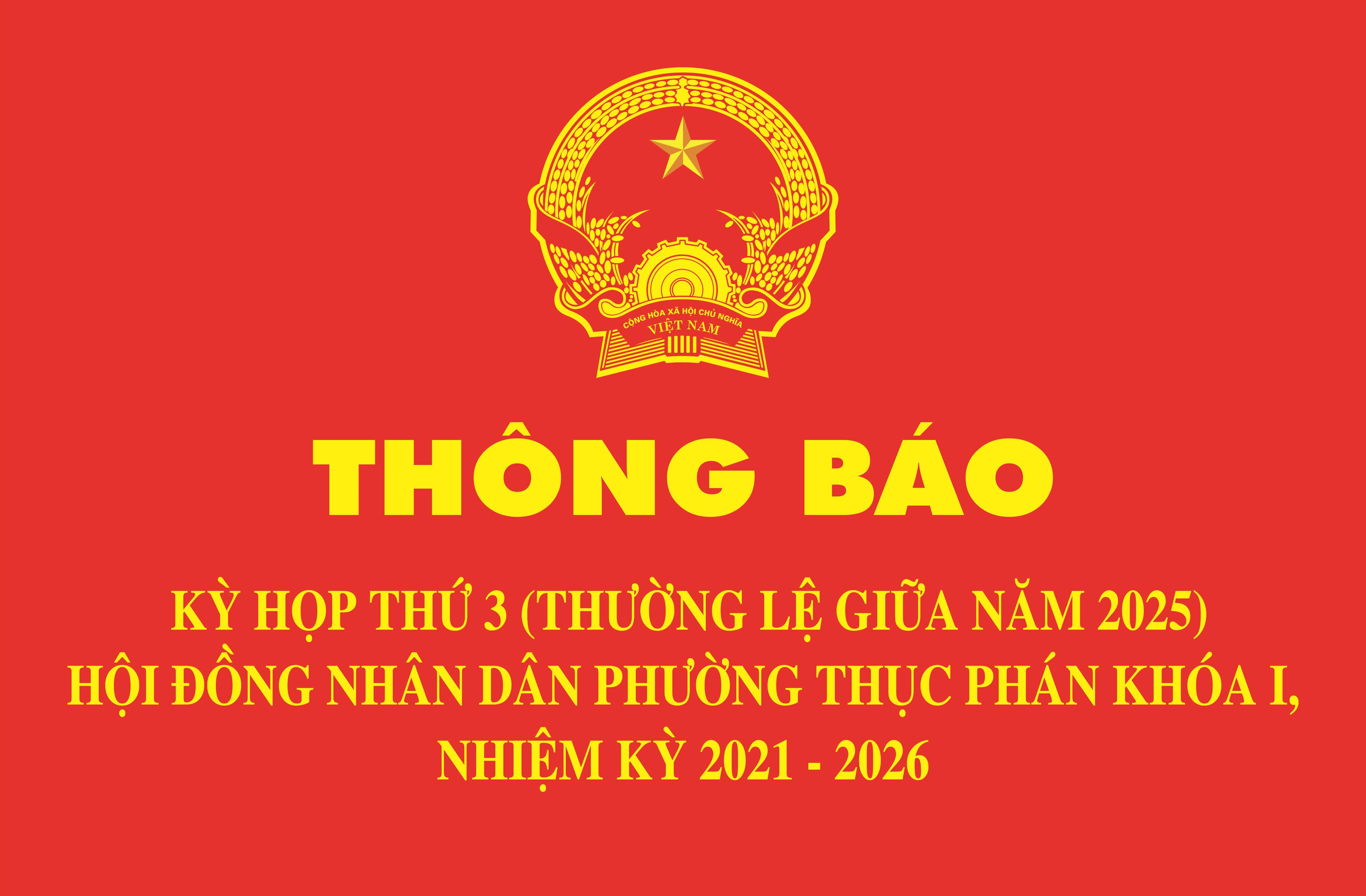 THÔNG BÁO TỔ CHỨC KỲ HỌP THỨ 3, HĐND PHƯỜNG THỤC PHÁN KHÓA I, NHIỆM KỲ 2021-2026