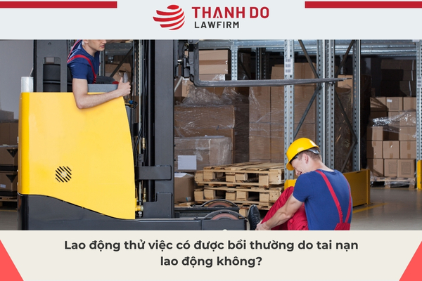 Lao động thử việc có được bồi thường do tai nạn lao động không?