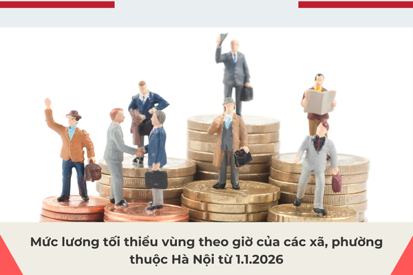 Mức lương tối thiểu vùng theo giờ của các xã, phường thuộc Hà Nội từ 1.1.2026