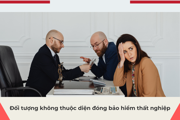 Đối tượng không thuộc diện đóng bảo hiểm thất nghiệp