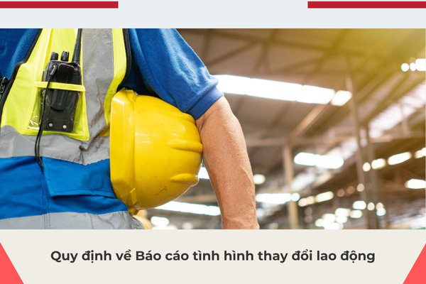 Quy định về Báo cáo tình hình thay đổi lao động