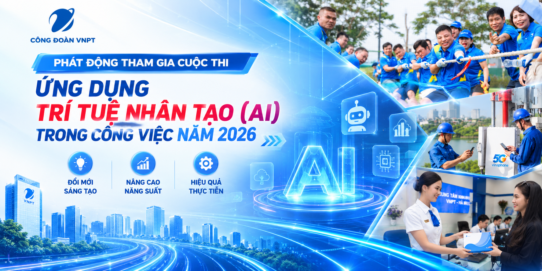 Công đoàn VNPT phát động tham gia Cuộc thi “Ứng dụng trí tuệ nhân tạo (AI) trong công việc” năm 2026