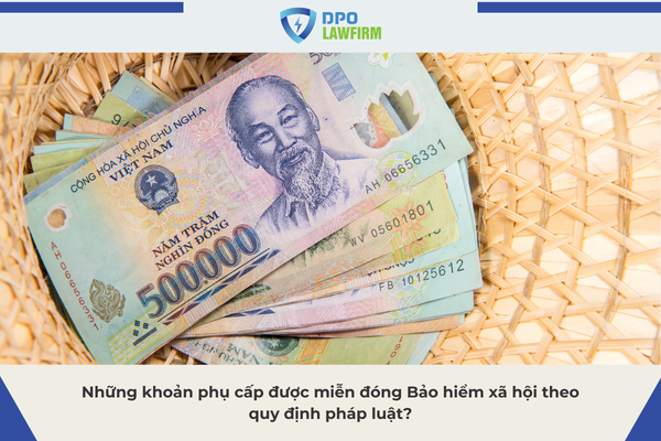 Những khoản phụ cấp được miễn đóng Bảo hiểm xã hội theo quy định pháp luật?