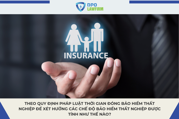 Pháp luật quy định như thế nào về thời gian đóng bảo hiểm thất nghiệp để xét hưởng các chế độ bảo hiểm thất nghiệp?