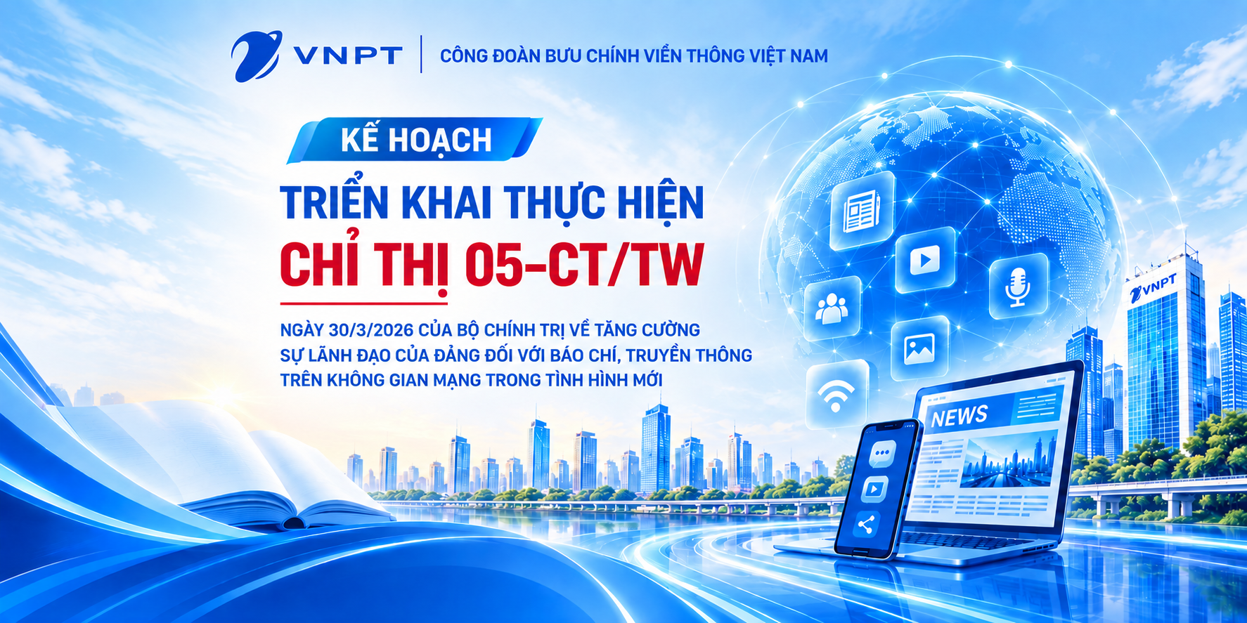 Công đoàn VNPT triển khai thực hiện Chỉ thị 05-CT/TW, nâng cao trách nhiệm của đoàn viên trên không gian mạng