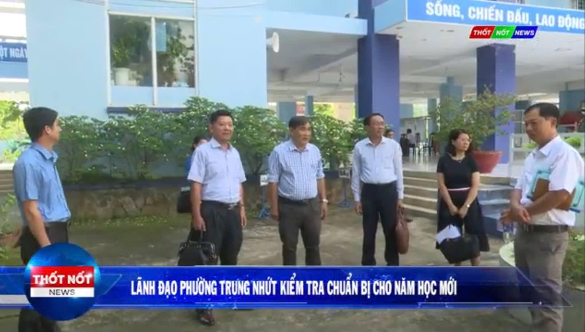 LÃNH ĐẠO PHƯỜNG TRUNG NHỨT KIỂM TRA CHUẨN BỊ CHO NĂM HỌC MỚI 2025 - 2026