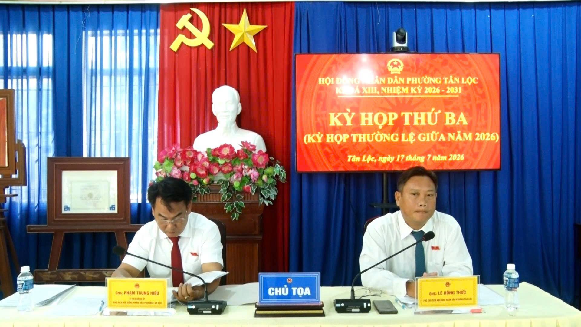 TÂN LỘC TỔ CHỨC KỲ HỌP THỨ BA CỦA HỘI ĐỒNG NHÂN DÂN PHƯỜNG TÂN LỘC KHOÁ XIII NHIỆM KỲ 2026 - 2031