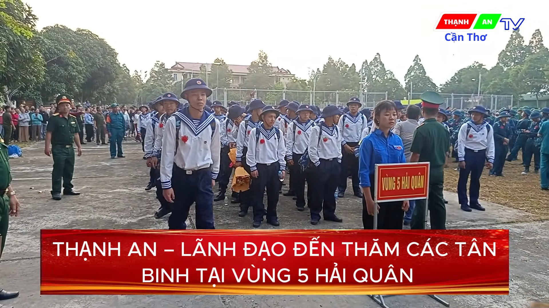 LÃNH ĐẠO XÃ THẠNH AN ĐẾN THĂM CÁC TÂN BINH TẠI VÙNG 5 HẢI QUÂN