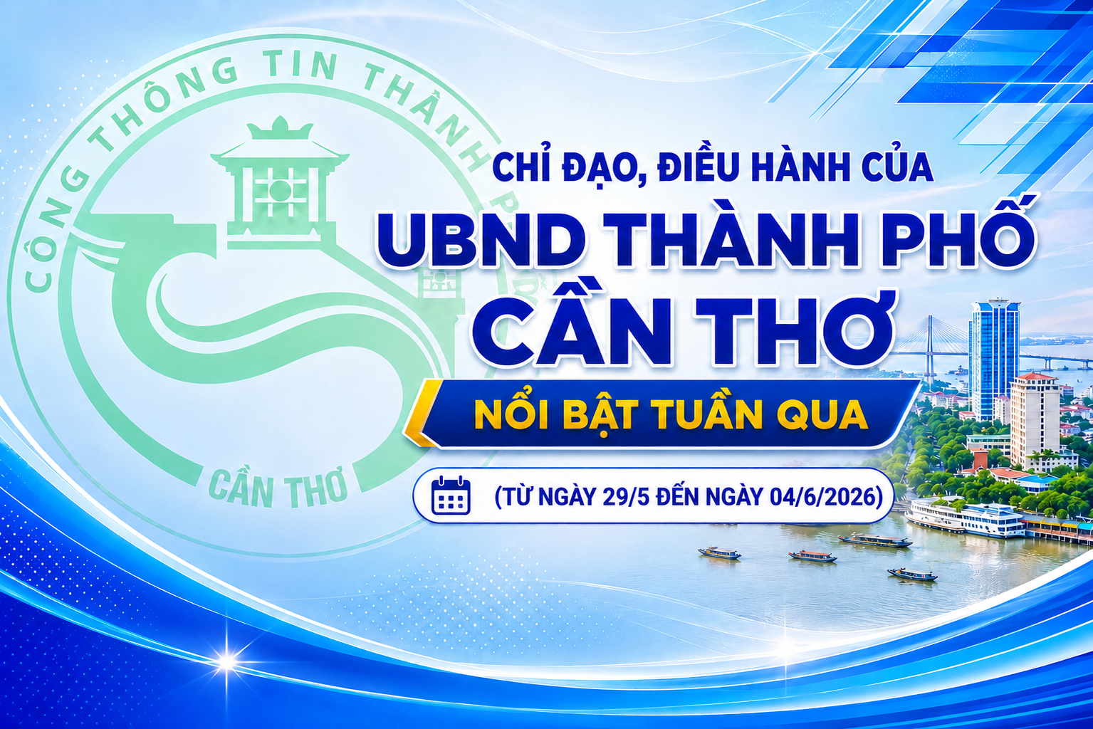 Chỉ đạo, điều hành nổi bật của UBND thành phố Cần Thơ (từ ngày 29/5 đến ngày 04/6/2026)