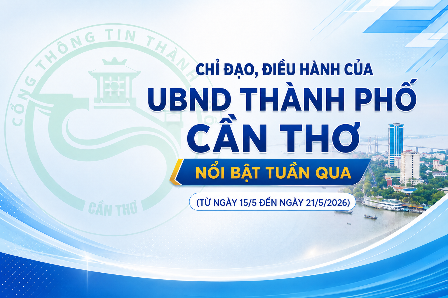 Chỉ đạo, điều hành của UBND thành phố Cần Thơ nổi bật trong tuần (Từ ngày 15/5 đến 21/5)