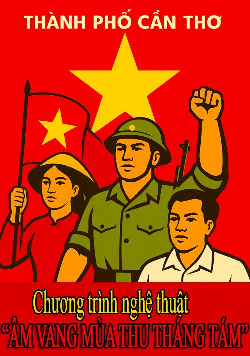 Cần Thơ sẽ tổ chức Chương trình nghệ thuật “ÂM VANG MÙA THU THÁNG TÁM”