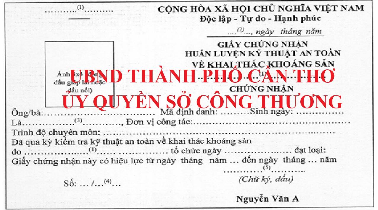 Cần Thơ ủy quyền Sở Công Thương cấp, cấp lại, thu hồi Giấy chứng nhận huấn luyện kỹ thuật an toàn về khai thác khoáng sản