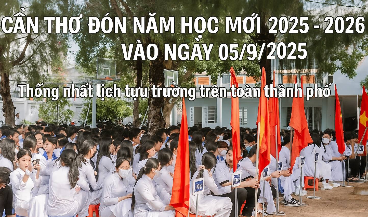 Cần Thơ ban hành Kế hoạch thời gian năm học 2025 – 2026