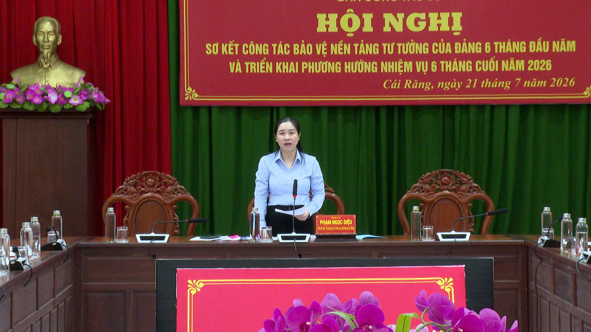 CÁI RĂNG SƠ KẾT CÔNG TÁC BẢO VỆ NỀN TẢNG TƯ TƯỞNG CỦA ĐẢNG 6 THÁNG ĐẦU NĂM 2026
