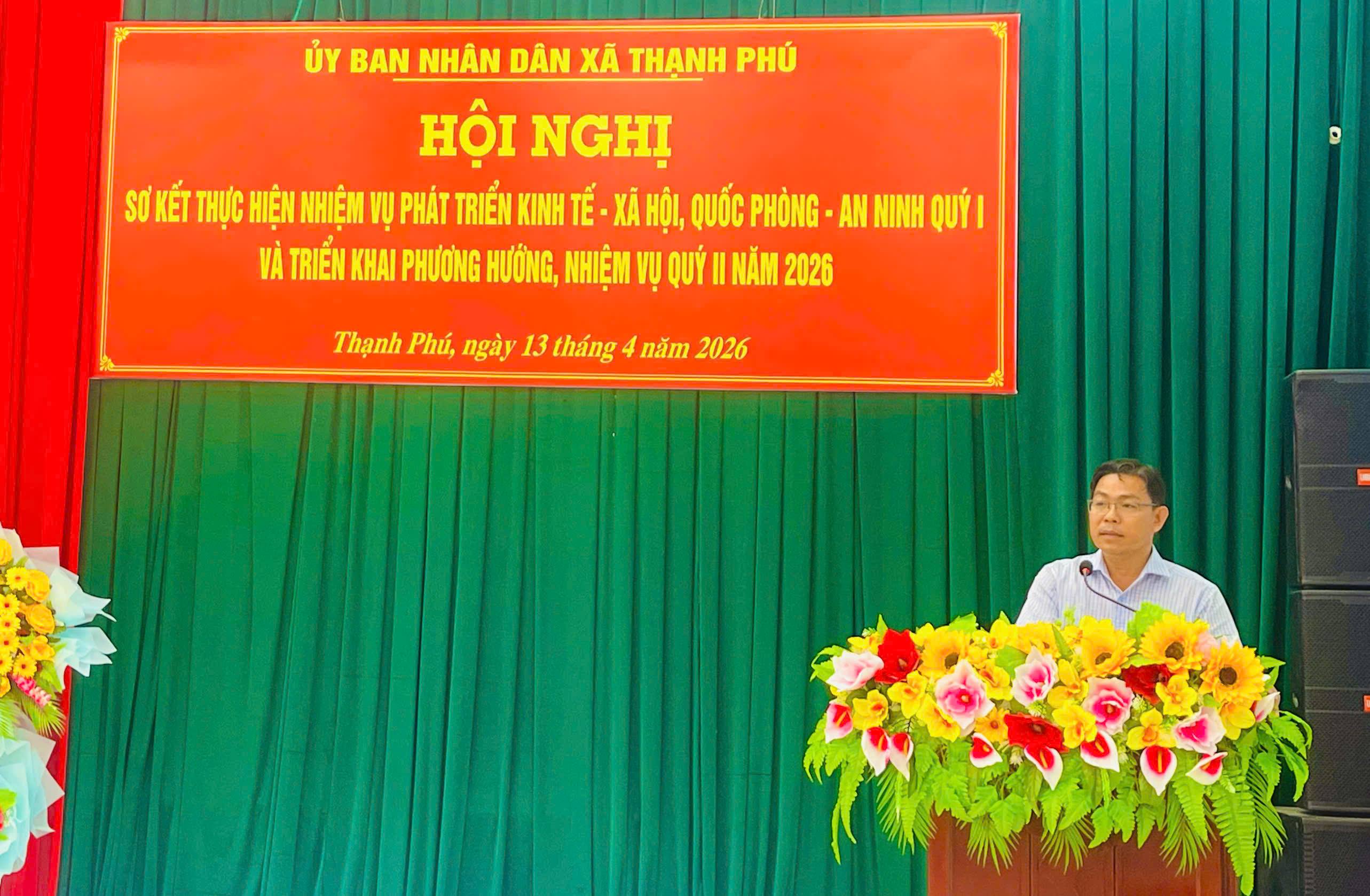 XÃ THẠNH PHÚ SƠ KẾT THỰC HIỆN NHIỆM VỤ KINH TẾ - XÃ HỘI, QUỐC PHÒNG - AN NINH QUÝ I VÀ TRIỂN KHAI PHƯƠNG HƯỚNG, NHIỆM VỤ QUÝ II NĂM 2026	