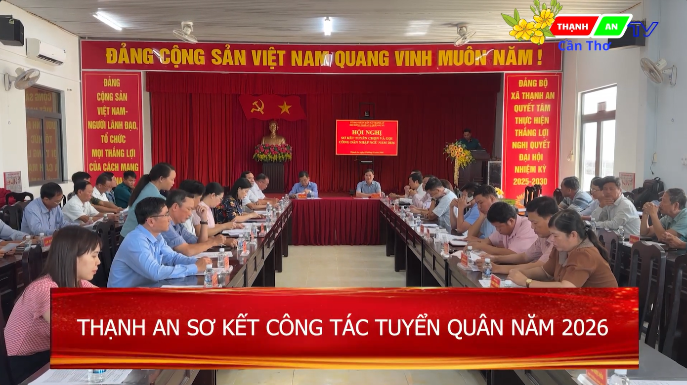 THẠNH AN SƠ KẾT CÔNG TÁC TUYỂN QUÂN NĂM 2026