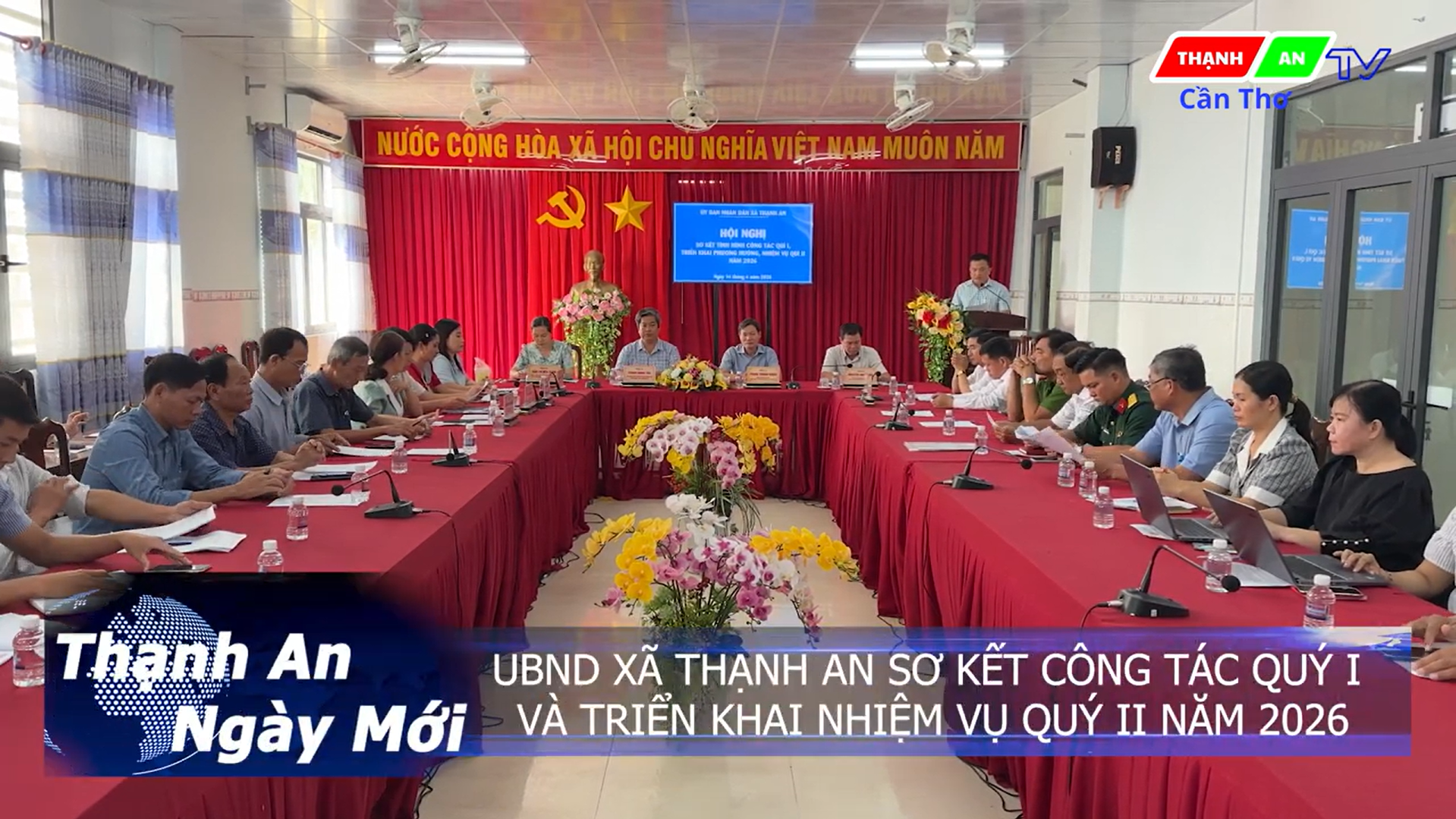 UBND XÃ THẠNH AN SƠ KẾT CÔNG TÁC QÚY I VÀ TRIỂN KHAI NHIỆM VỤ QUÝ II NĂM 2026