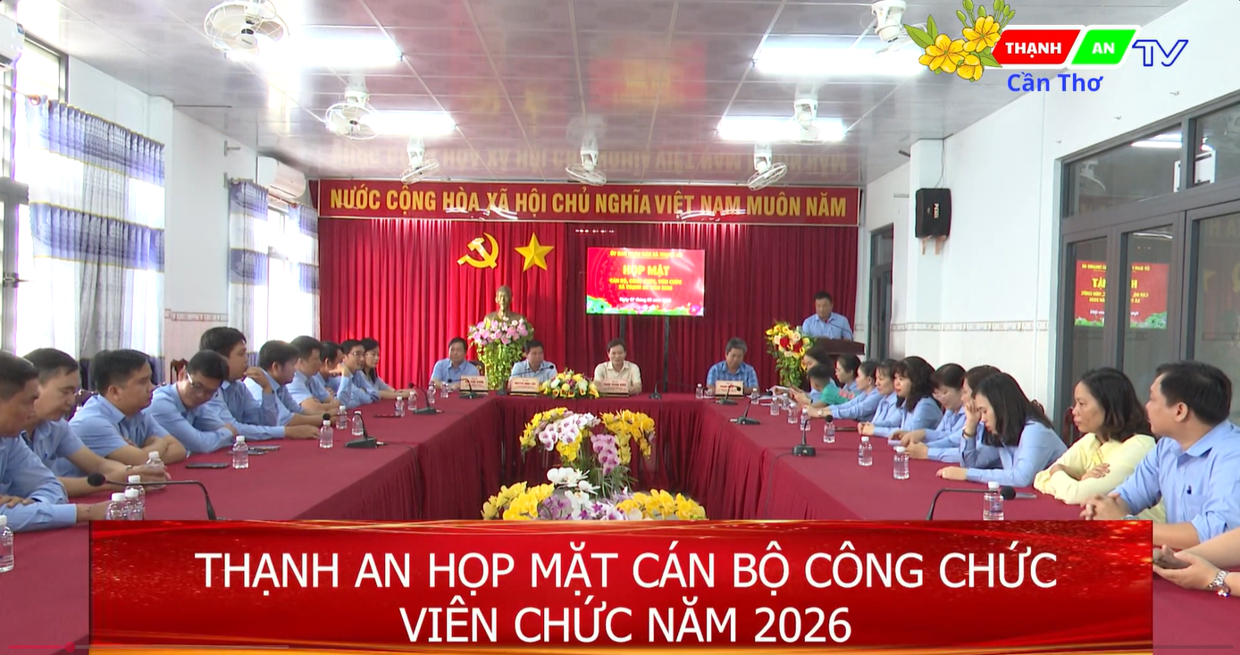 THẠNH AN HỌP MẶT CÁN BỘ CÔNG CHỨC VIÊN CHỨC NĂM 2026