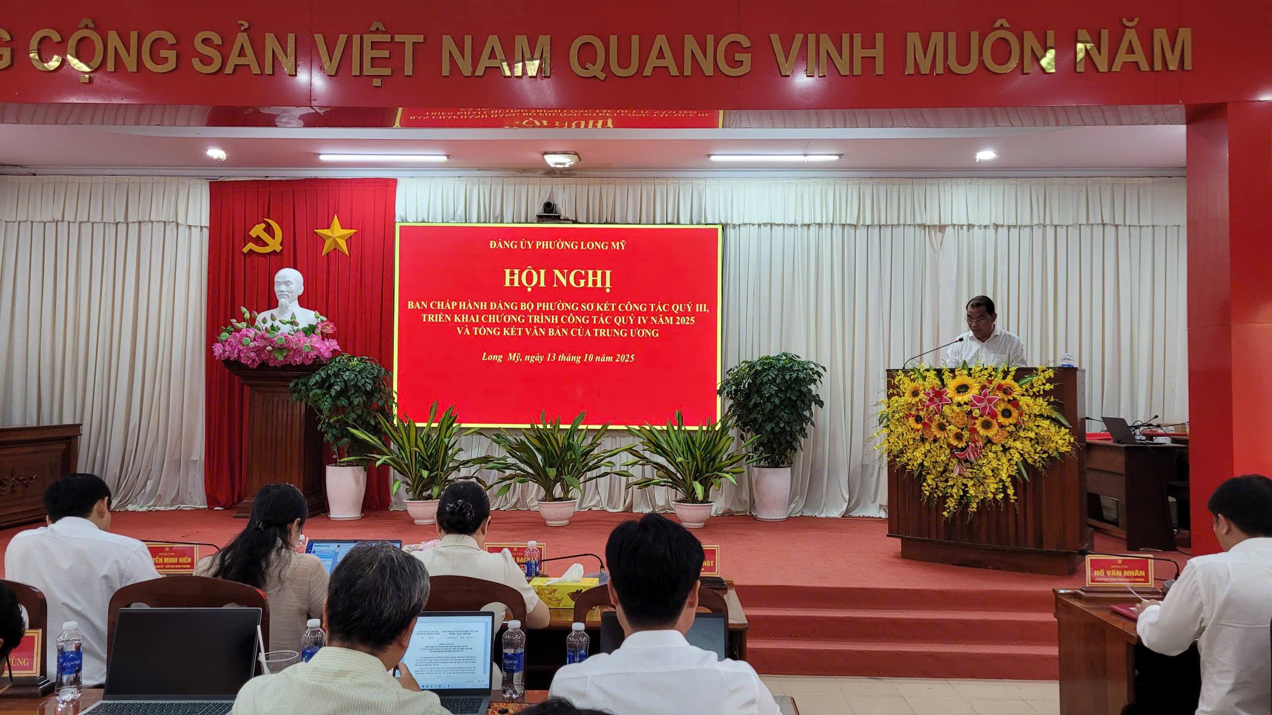 ĐẢNG ỦY PHƯỜNG LONG MỸ SƠ KẾT CÔNG TÁC QUÝ III, TRIỂN KHAI NHIỆM VỤ QUÝ IV NĂM 2025; TỔNG KẾT THỰC HIỆN NGHỊ QUYẾT SỐ 18-NQ/TW CỦA TRUNG ƯƠNG