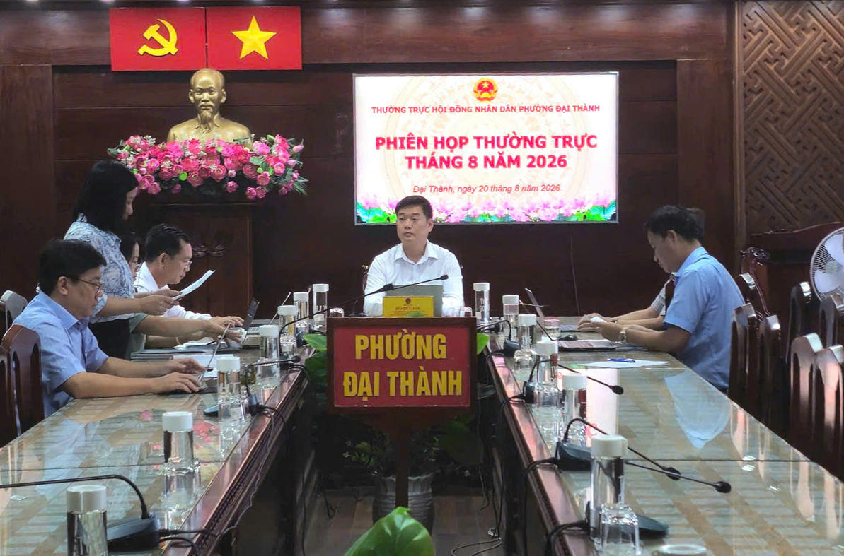 THƯỜNG TRỰC HĐND PHƯỜNG ĐẠI THÀNH TỔ CHỨC PHIÊN HỌP THÁNG 8 NĂM 2026