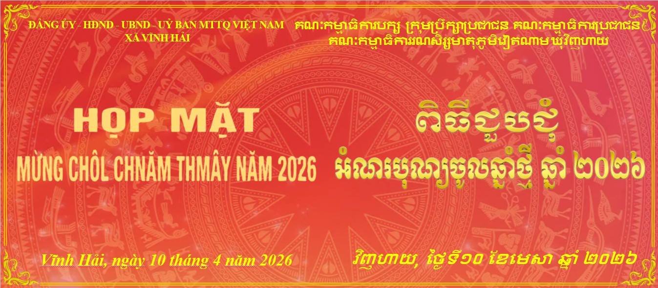 Vĩnh Hải rộn ràng không khí Họp mặt mừng Tết cổ truyền Chôl Chnăm Thmây năm 2026