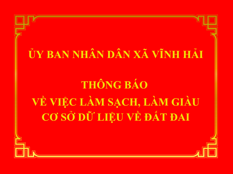 Ủy ban Nhân dân xã Vĩnh Hải thông báo về việc làm sạch, làm giàu cơ sở dữ liệu đất đai.