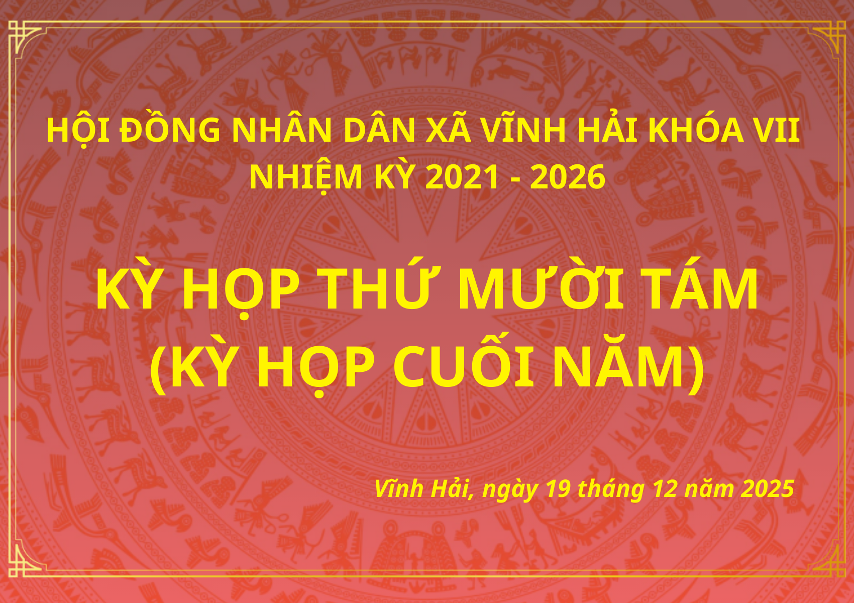 HỘI ĐỒNG NHÂN DÂN XÃ VĨNH HẢI NHIỆM KỲ 2021 - 2026 TỔ CHỨC THÀNH CÔNG KỲ HỌP THỨ MƯỜI TÁM