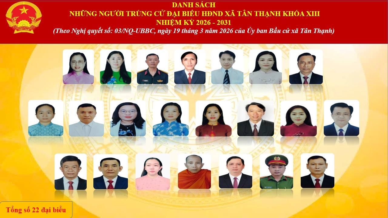 DANH SÁCH 22 NGƯỜI TRÚNG CỬ ĐẠI BIỂU HỘI ĐỒNG NHÂN DÂN XÃ TÂN THẠNH KHÓA XIII, NHIỆM KỲ 2026 - 2031