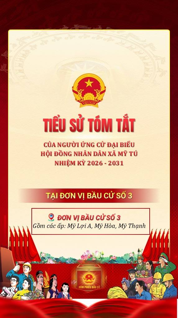 TIỂU SỬ TÓM TẮT NGƯỜI ỨNG CỬ ĐẠI BIỂU HĐND XÃ MỸ TÚ ​NHIỆM KỲ 2026 – 2031 TẠI ĐƠN VỊ SỐ 3