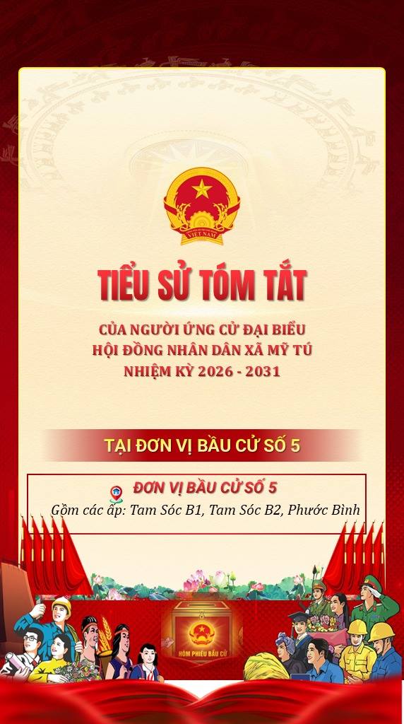 TIỂU SỬ TÓM TẮT NGƯỜI ỨNG CỬ ĐẠI BIỂU HĐND XÃ MỸ TÚ ​NHIỆM KỲ 2026 – 2031 TẠI ĐƠN VỊ SỐ 5