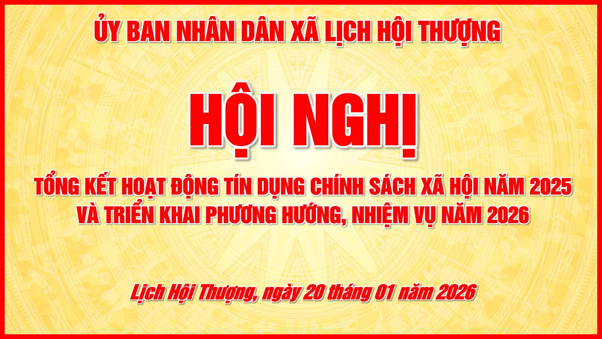 XÃ LỊCH HỘI THƯỢNG TỔNG KẾT HOẠT ĐỘNG TÍN DỤNG CHÍNH SÁCH NĂM 2025 VÀ TRIỂN KHAI PHƯƠNG HƯỚNG, NHIỆM VỤ NĂM 2026