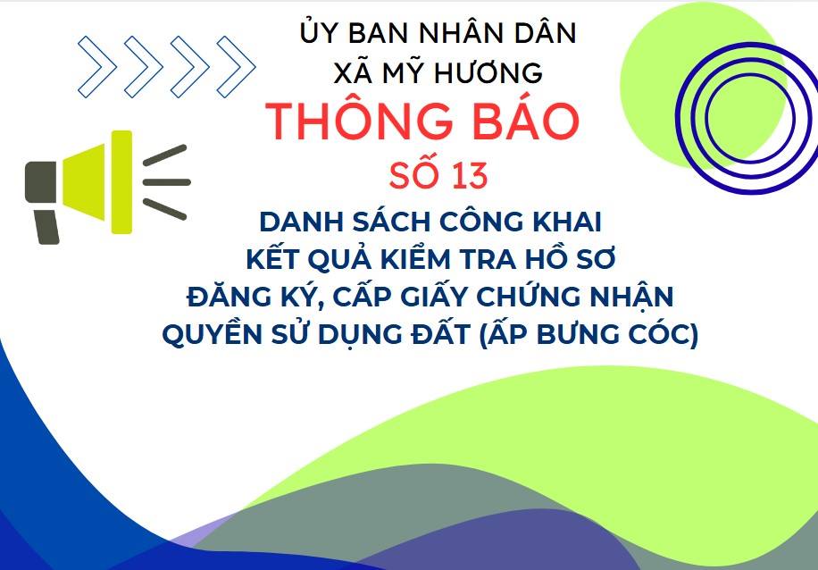 Danh sách công khai số 13: Kết quả kiểm tra hồ sơ đăng ký, cấp giấy chứng nhận quyền sử dụng đất (ấp Bưng Cóc)