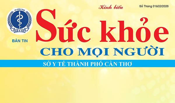 Bản tin sức khỏe tháng 01-02/2026
