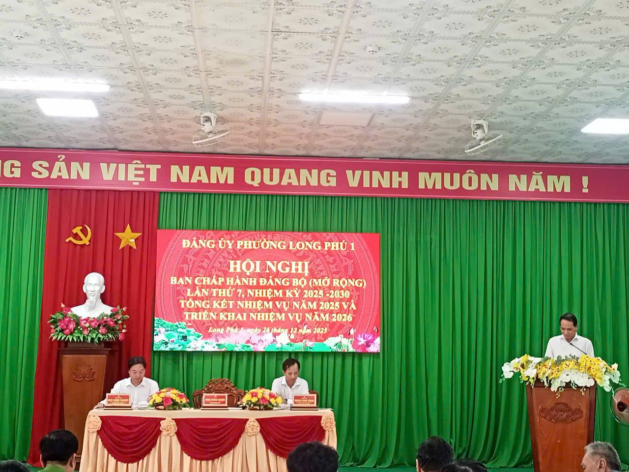 HỘI NGHỊ BAN CHẤP HÀNH ĐẢNG BỘ PHƯỜNG LONG PHÚ 1 (MỞ RỘNG) LẦN THỨ 7, NHIỆM KỲ 2025 - 203; TỔNG KẾT NHIỆM VỤ NĂM 2025, TRIỂN KHAI NHIỆM VỤ NĂM 2026