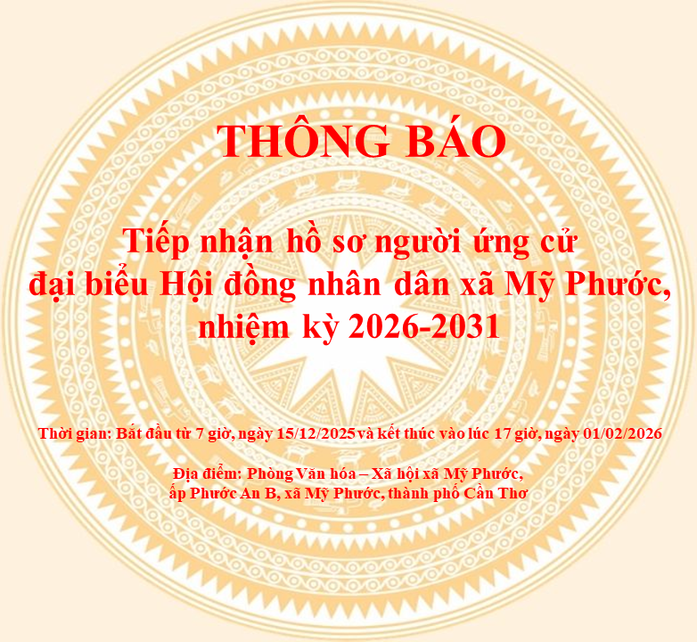 Thông báo tiếp nhận hồ sơ người ứng cử đại biểu Hội đồng nhân dân xã Mỹ Phước nhiệm kỳ 2026-2031