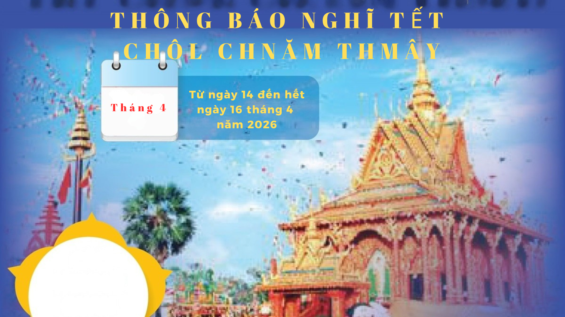 THÔNG BÁO NGHỈ TẾT CHÔL CHNĂM THMÂY NĂM 2026