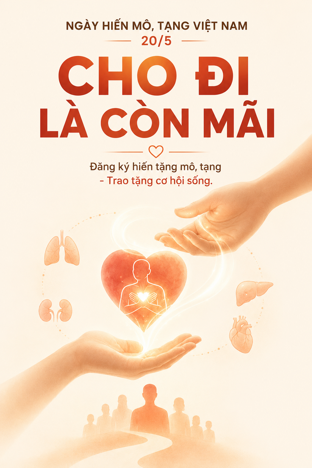 Ngày Hiến mô, tạng Việt Nam 20/5: “Cho đi là còn mãi”