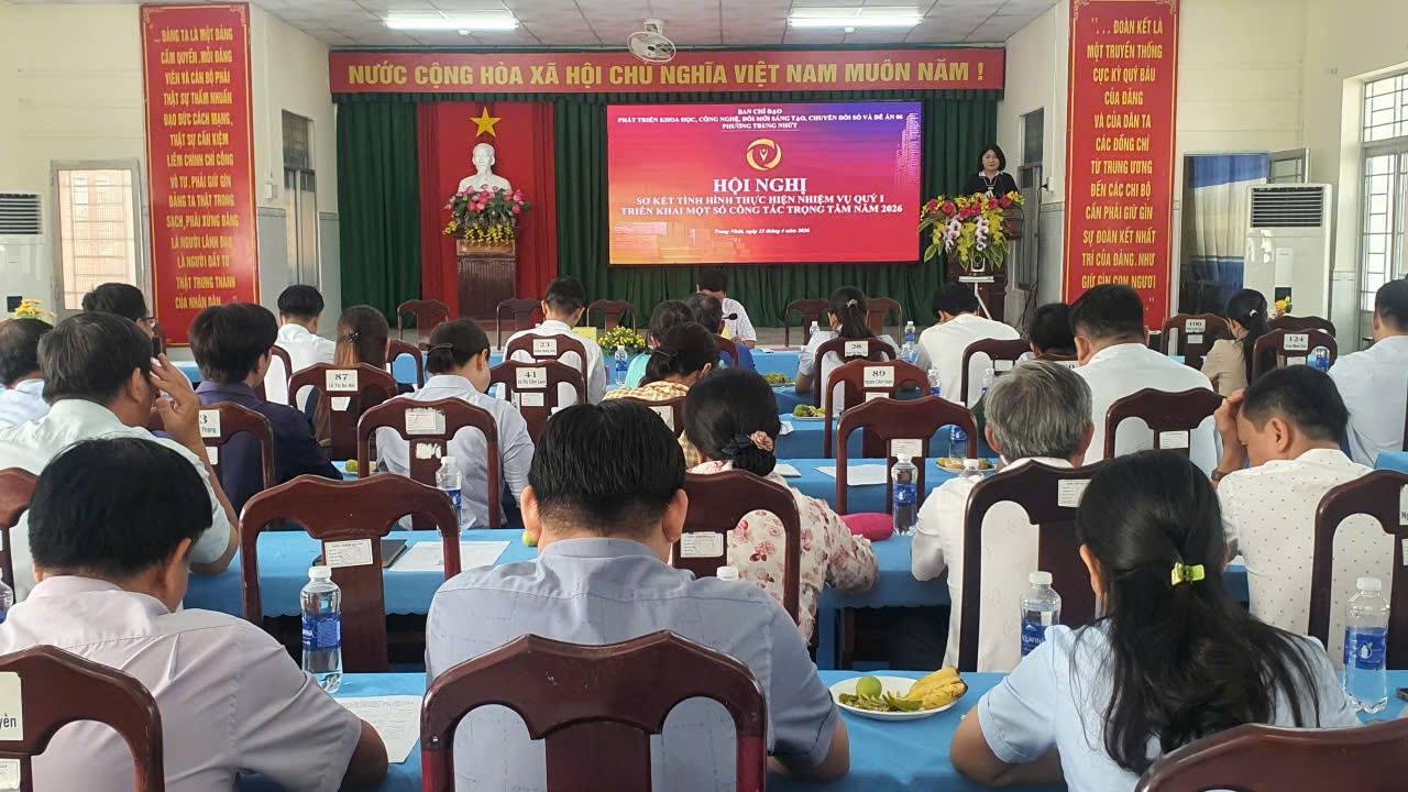 Ủy ban nhân dân phường Trung Nhứt tổ chức Hội nghị sơ kết tình hình thực hiện nhiệm vụ quý I triển khai một số công tác trọng tâm năm 2026 của Ban chỉ đạo Phát triển Khoa học, công nghệ, đổi mới sáng tạo, chuyển đổi số và Đề án 06 