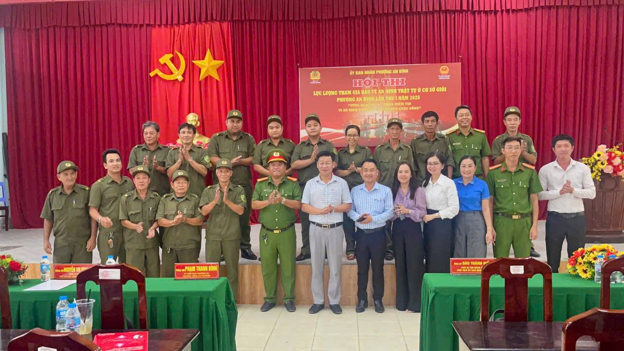 UBND PHƯỜNG AN BÌNH  TỔ CHỨC THÀNH CÔNG HỘI THI “LỰC LƯỢNG THAM GIA BẢO VỆ AN NINH, TRẬT TỰ CƠ SỞ GIỎI” NĂM 2026 