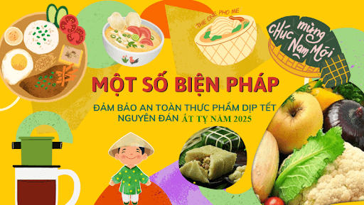 Bài tuyên truyền Đảm bảo vệ sinh an toàn thực phẩm dịp Tết nguyên đán Ất Tỵ 2025
