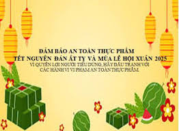 Bài tuyên truyền 10 nguyên tắc vàng về vệ sinh an toàn thực phẩm trong dịp Tết Nguyên đán Ất Tỵ 2025