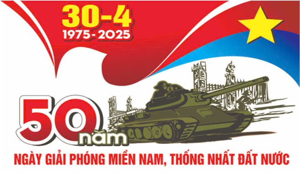 TUYÊN TRUYỀN KỶ NIỆM 50 NĂM NGÀY GIẢI PHÓNG MIỀN NAM THỐNG NHẤT ĐẤT NƯỚC 30/4/1975-30/4/2025.