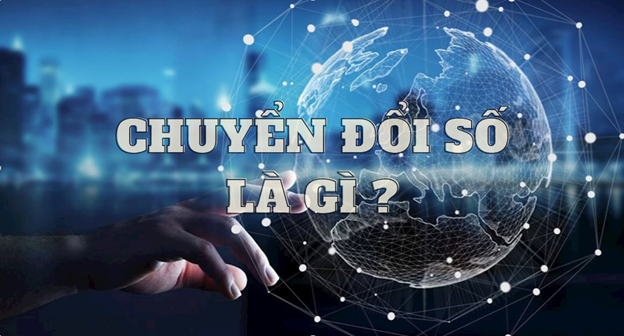 Chuyển đổi số là gì và tại sao phải chuyển đổi số?