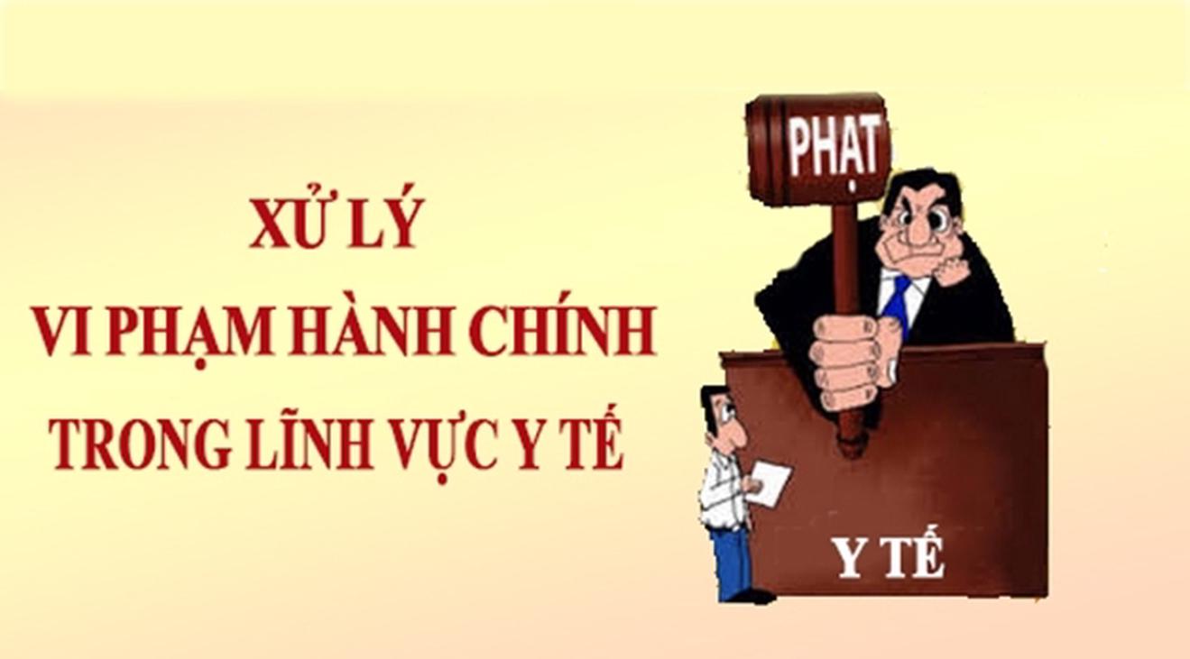 Công khai Danh sách tổ chức/cá nhân vi phạm hành chính trong lĩnh vực y, dược năm 2025