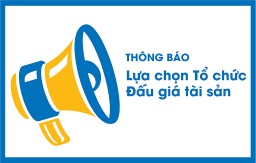 Thông báo về việc lựa chọn tổ chức đấu giá tài sản