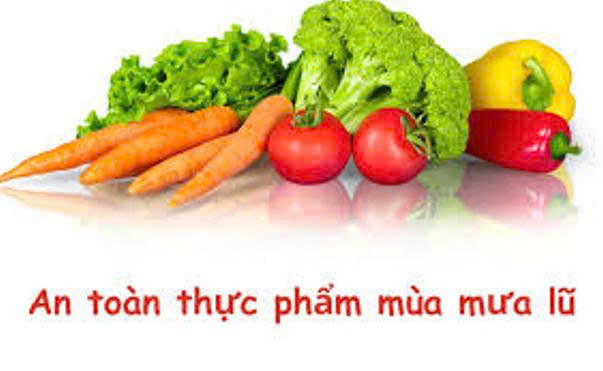 5 NGUYÊN TẮC ĐẢM BẢO AN TOÀN THỰC PHẨM MÙA MƯA LŨ