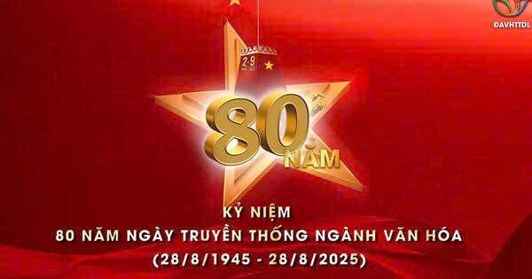 KỶ NIỆM 80 NĂM NGÀY TRUYỀN THỐNG NGÀNH VĂN HÓA (28/8/1945 - 28/8/2025) VÀ HƯỚNG TỚI KỶ NIỆM 80 NĂM NGÀY QUỐC KHÁNH NƯỚC CỘNG HÒA XÃ HỘI CHỦ NGHĨA VIỆT NAM (02/9/1945 - 02/9/2025)
