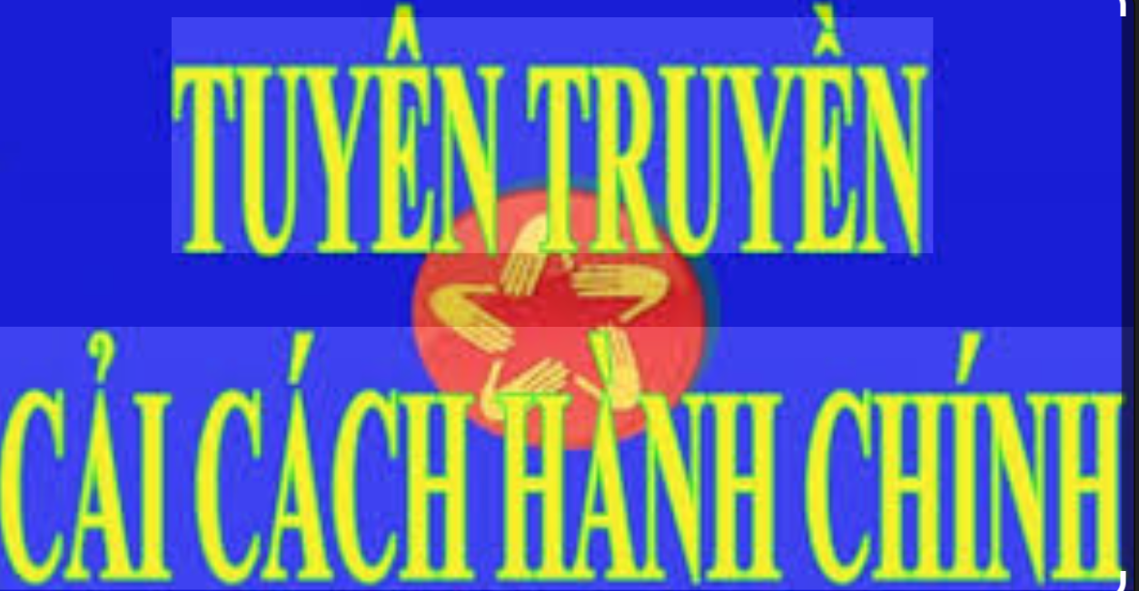 BÀI TUYÊN TRUYỀN CẢI CÁCH HÀNH CHÍNH
