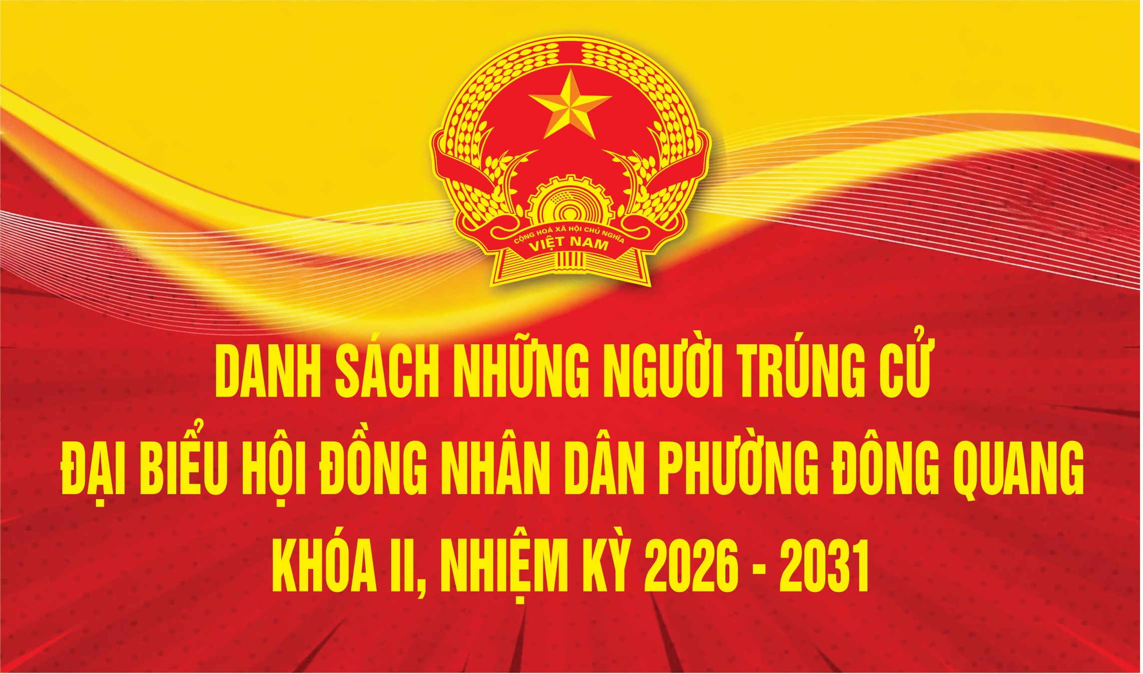 Danh sách những người trúng cử Đại biểu HĐND phường Đông Quang, khóa II, nhiệm kỳ 2026-2031.